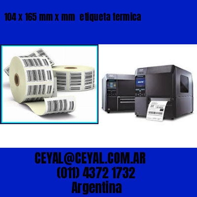 104 x 165 mm x mm  etiqueta termica