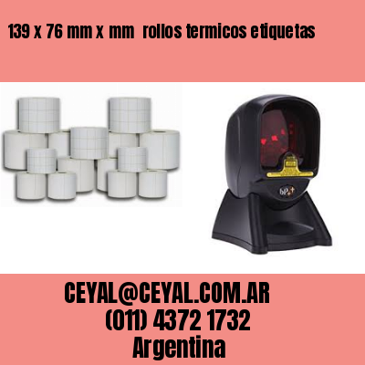 139 x 76 mm x mm  rollos termicos etiquetas