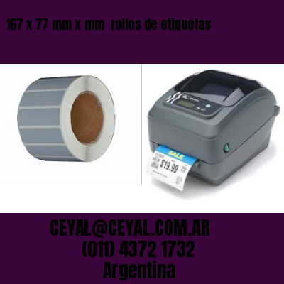 167 x 77 mm x mm  rollos de etiquetas