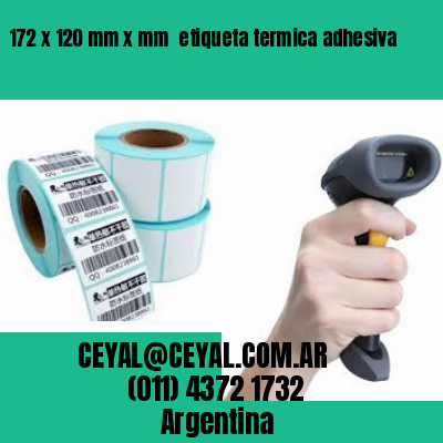 172 x 120 mm x mm  etiqueta termica adhesiva