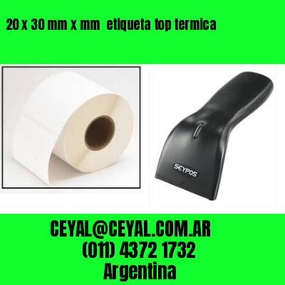 20 x 30 mm x mm  etiqueta top termica