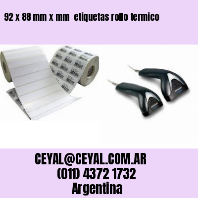 92 x 88 mm x mm  etiquetas rollo termico