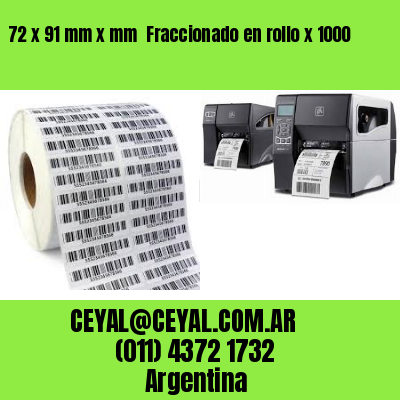 72 x 91 mm x mm  Fraccionado en rollo x 1000