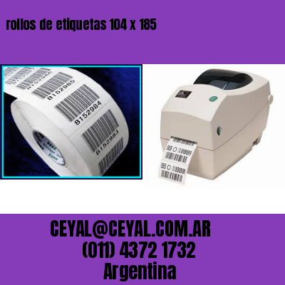 rollos de etiquetas 104 x 185