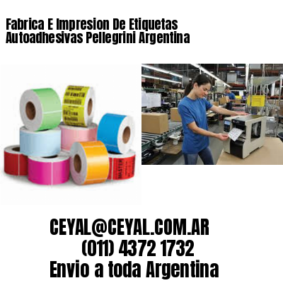 Fabrica E Impresion De Etiquetas Autoadhesivas Pellegrini Argentina