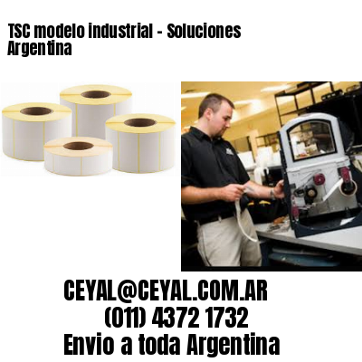 TSC modelo industrial – Soluciones Argentina