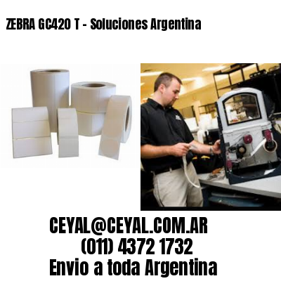 ZEBRA GC420 T – Soluciones Argentina