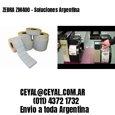 ZEBRA ZM400 – Soluciones Argentina