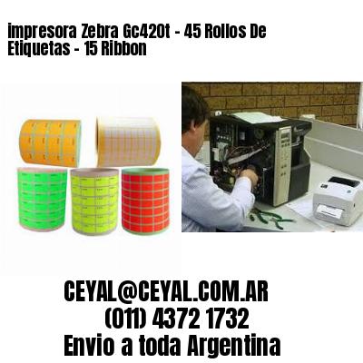 impresora Zebra Gc420t – 45 Rollos De Etiquetas – 15 Ribbon