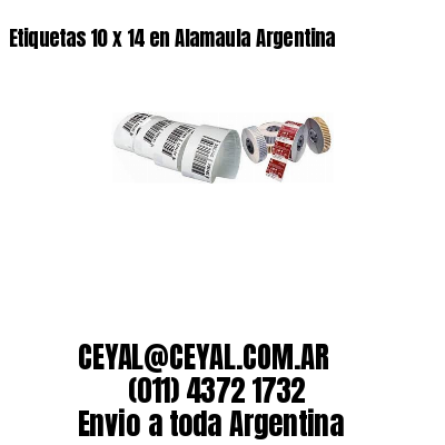 Etiquetas 10 x 14 en Alamaula Argentina