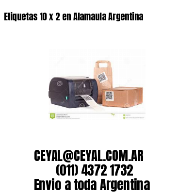 Etiquetas 10 x 2 en Alamaula Argentina