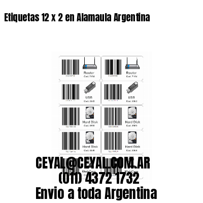 Etiquetas 12 x 2 en Alamaula Argentina