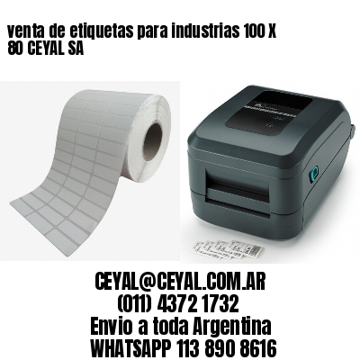 venta de etiquetas para industrias 100 X 80 CEYAL SA