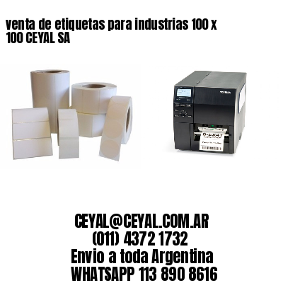 venta de etiquetas para industrias 100 x 100 CEYAL SA