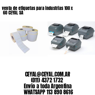 venta de etiquetas para industrias 100 x  60 CEYAL SA