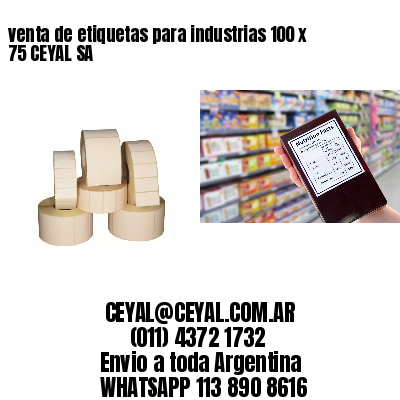 venta de etiquetas para industrias 100 x 75 CEYAL SA