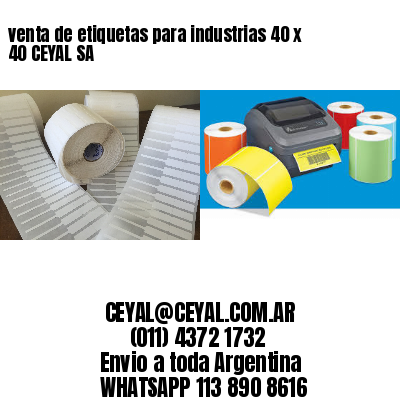 venta de etiquetas para industrias 40 x 40 CEYAL SA