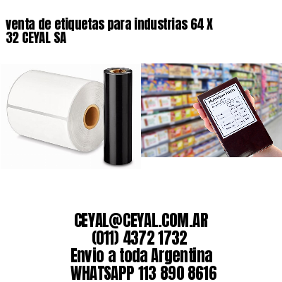 venta de etiquetas para industrias 64 X 32 CEYAL SA