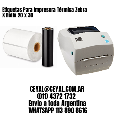 Etiquetas Para Impresora Térmica Zebra X Rollo 20 x 30