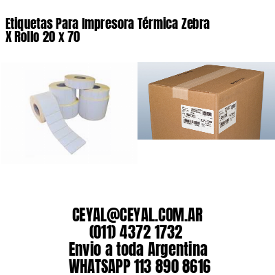 Etiquetas Para Impresora Térmica Zebra X Rollo 20 x 70