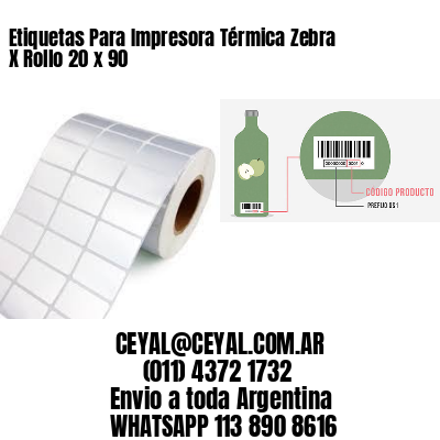 Etiquetas Para Impresora Térmica Zebra X Rollo 20 x 90