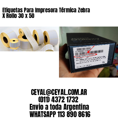 Etiquetas Para Impresora Térmica Zebra X Rollo 30 x 50