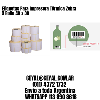 Etiquetas Para Impresora Térmica Zebra X Rollo 40 x 30