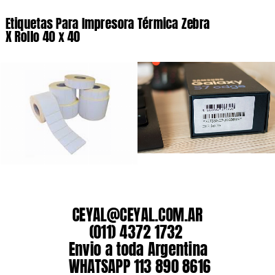 Etiquetas Para Impresora Térmica Zebra X Rollo 40 x 40