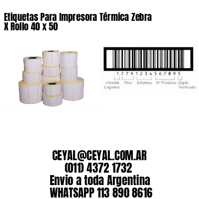 Etiquetas Para Impresora Térmica Zebra X Rollo 40 x 50