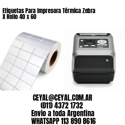 Etiquetas Para Impresora Térmica Zebra X Rollo 40 x 60