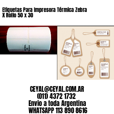 Etiquetas Para Impresora Térmica Zebra X Rollo 50 x 30