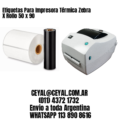 Etiquetas Para Impresora Térmica Zebra X Rollo 50 x 90