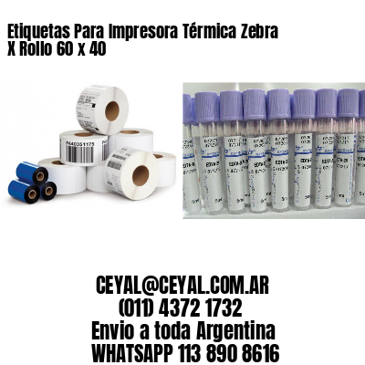 Etiquetas Para Impresora Térmica Zebra X Rollo 60 x 40