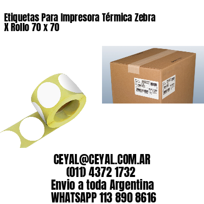 Etiquetas Para Impresora Térmica Zebra X Rollo 70 x 70