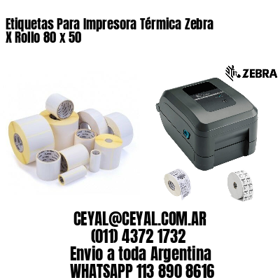 Etiquetas Para Impresora Térmica Zebra X Rollo 80 x 50