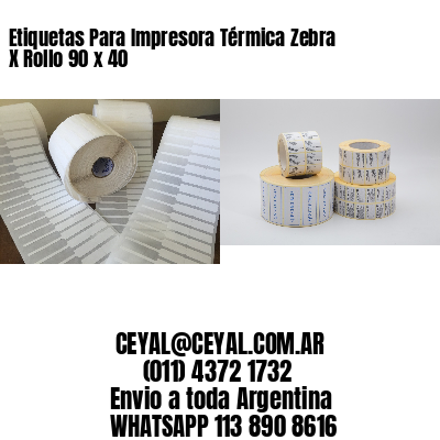 Etiquetas Para Impresora Térmica Zebra X Rollo 90 x 40