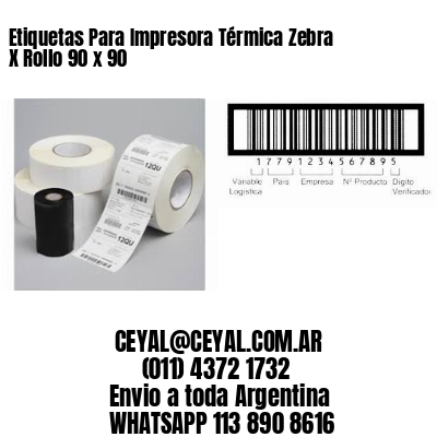 Etiquetas Para Impresora Térmica Zebra X Rollo 90 x 90