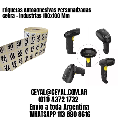 Etiquetas Autoadhesivas Personalizadas cebra – Industrias 100×100 Mm