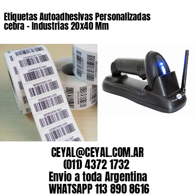 Etiquetas Autoadhesivas Personalizadas cebra – Industrias 20×40 Mm