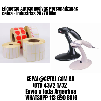 Etiquetas Autoadhesivas Personalizadas cebra – Industrias 20×70 Mm