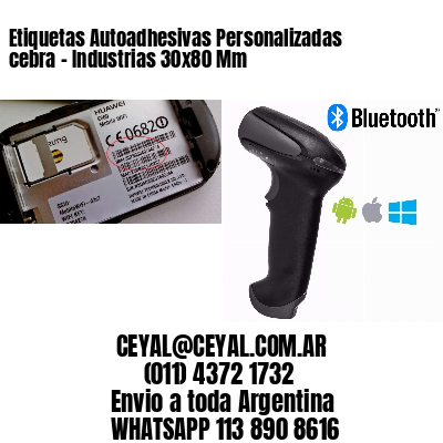 Etiquetas Autoadhesivas Personalizadas cebra – Industrias 30×80 Mm