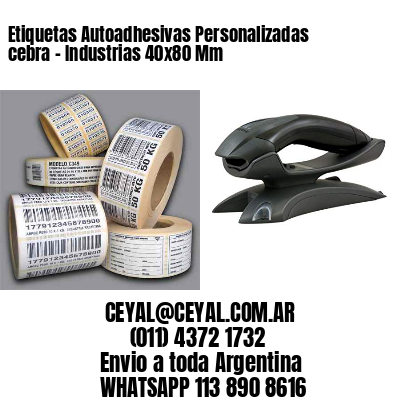 Etiquetas Autoadhesivas Personalizadas cebra – Industrias 40×80 Mm