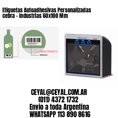 Etiquetas Autoadhesivas Personalizadas cebra – Industrias 60×100 Mm