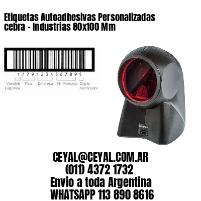 Etiquetas Autoadhesivas Personalizadas cebra – Industrias 80×100 Mm