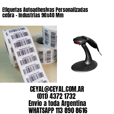 Etiquetas Autoadhesivas Personalizadas cebra – Industrias 90×40 Mm