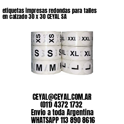 etiquetas impresas redondas para talles en calzado 30 x 30 CEYAL SA