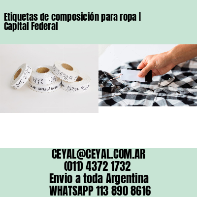 Etiquetas de composición para ropa | Capital Federal