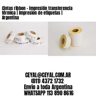 Cintas ribbon - impresión transferencia térmica | impresion de etiquetas | Argentina