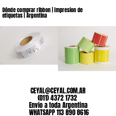 Dónde comprar ribbon | impresion de etiquetas | Argentina
