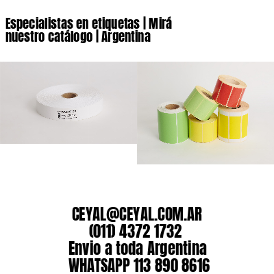 Especialistas en etiquetas | Mirá nuestro catálogo | Argentina